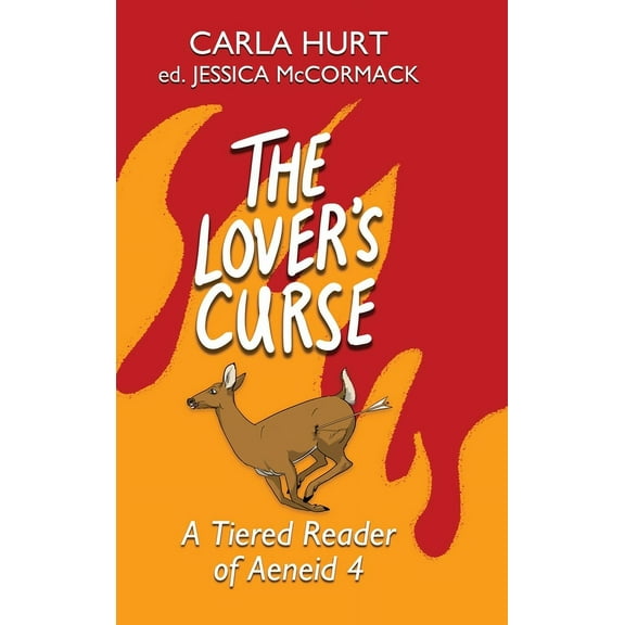 The Lover's Curse: A Tiered Reader of Aeneid 4, (Hardcover)