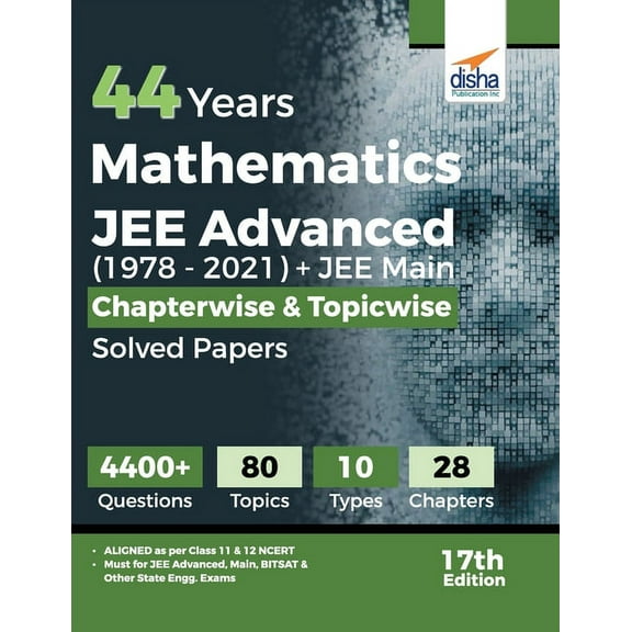 44 Years Mathematics JEE Advanced (1978 - 2021)   JEE Main Chapterwise & Topicwise Solved Papers 17th Edition, (Paperback)