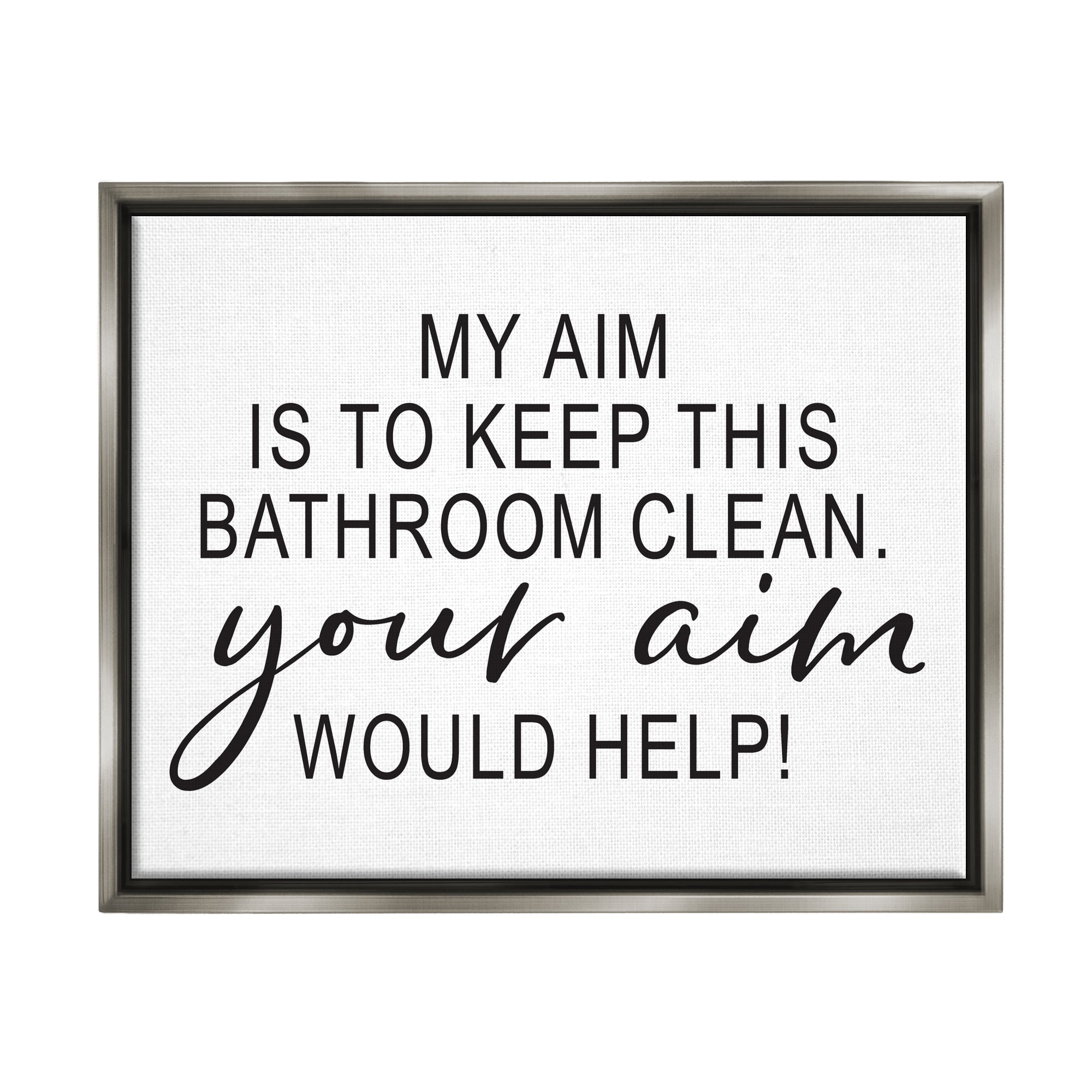 Stupell Industries Bathroom Aim Humorous Typography Washroom Signage Graphic Art Luster Gray Floating Framed Canvas Print Wall Art, Design by Lettered and Lined