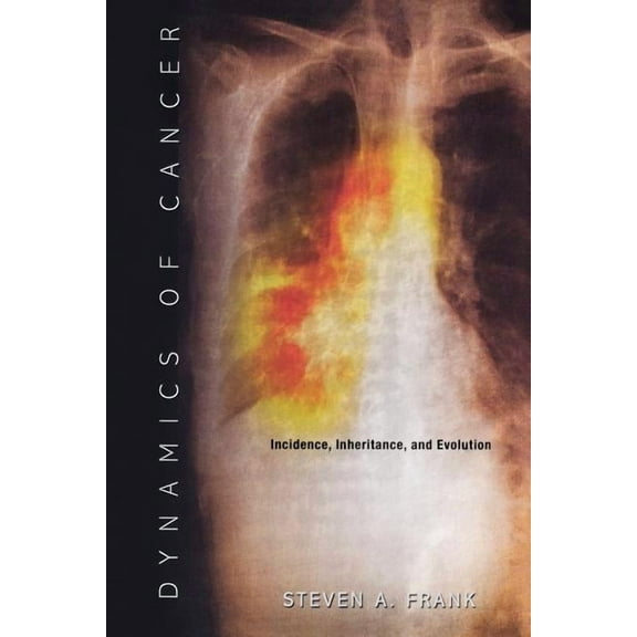 Princeton Evolutionary Biology Dynamics of Cancer: Incidence, Inheritance, and Evolution, Book 1, (Paperback)