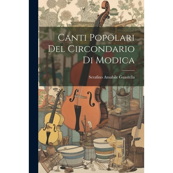 Canti Popolari Del Circondario Di Modica (Paperback)