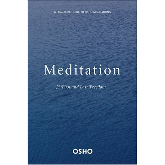 Meditation: The First and Last Freedom