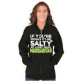 thumbnail image 4 of Sarcastic Salty Margarita Joke Zip Up Hoodie Men's Women's Brisco Brands M, 4 of 6