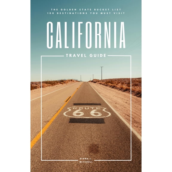 Pre-Owned California Travel Guide: The Golden State Bucket List: 100 Destinations You Must Visit (Travel Guides By DLM)