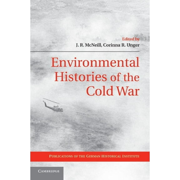 Publications of the German Historical In Environmental Histories of the Cold War, (Paperback)