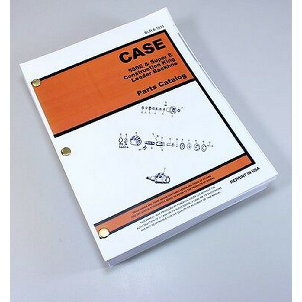 Case 580E 580Se 580 Super E Loader Backhoe Parts Assembly Manual