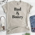 thumbnail image 2 of Bad And Boozy Shirt, Unisex Women's Men's Shirt, Booze Boozy Drinking Shirt, Party Shirt, Wine Alcohol Tee, Light Silk Gray, X-Large, 2 of 6