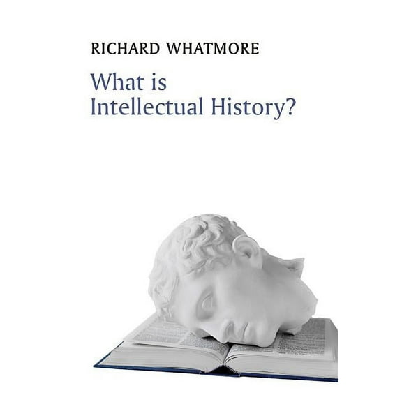 What Is History?: What Is Intellectual History? (Paperback)