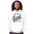 thumbnail image 5 of Never Settle Less Sports Encourage Hoodie Sweatshirt Women Men Brisco Brands S, 5 of 6