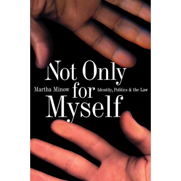 Not Only for Myself: Identity, Politics, and the Law, (Paperback)
