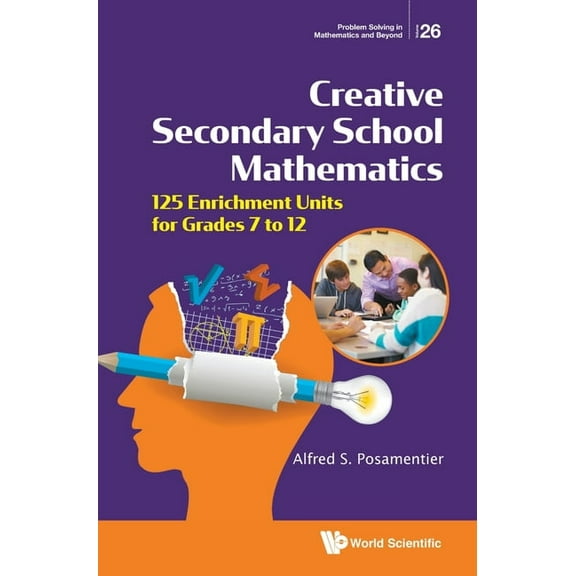 Problem Solving in Mathematics and Beyon Creative Secondary School Mathematics, Book 26, (Hardcover)