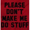 thumbnail image 4 of Don't Make Me Do Stuff T-Shirt, 4 of 6