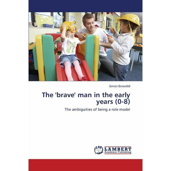 The 'brave' man in the early years (0-8) (Paperback)