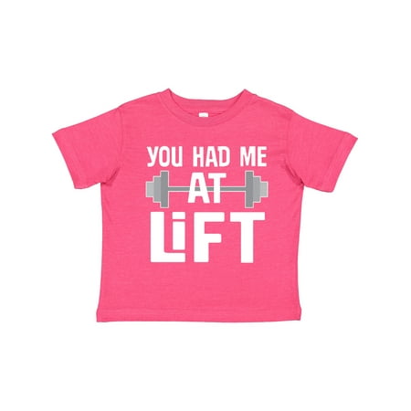 

Inktastic Weightlifting You Had Me At Lift Boys or Girls Toddler T-Shirt