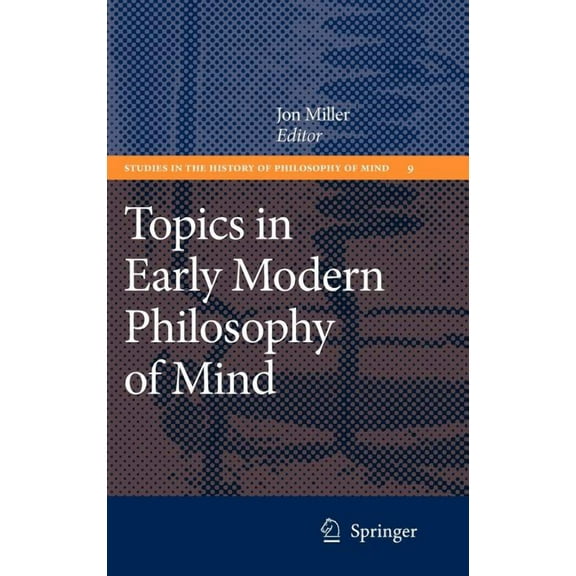 Studies in the History of Philosophy of Topics in Early Modern Philosophy of Mind, Book 9, (Hardcover)