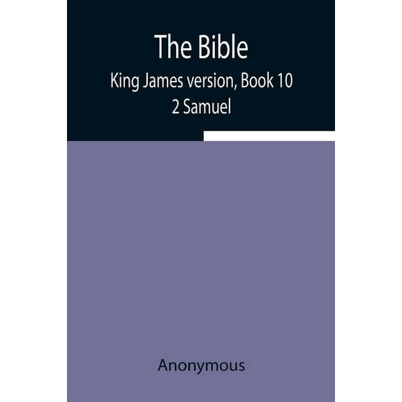 The Bible, King James Version, Book 10; 2 Samuel, (Paperback)