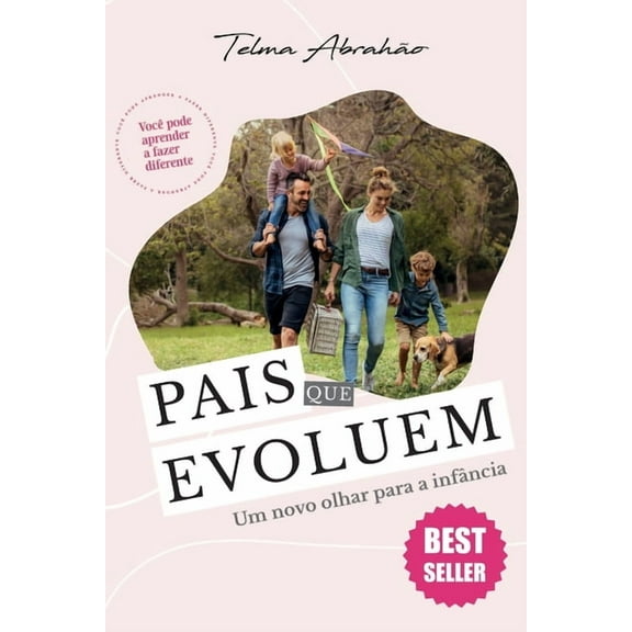 Pais que Evoluem: Um novo olhar para a infância (Paperback) by Telma Abrahão