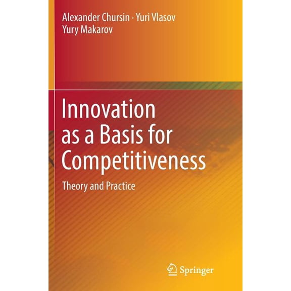 Innovation as a Basis for Competitiveness: Theory and Practice, (Paperback)