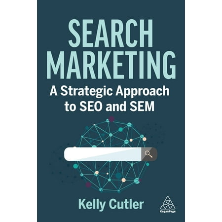 Search Marketing: A Strategic Approach to SEO and Sem (Paperback)