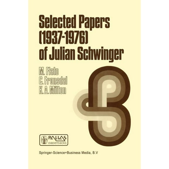 Mathematical Physics and Applied Mathema Selected Papers (1937 - 1976) of Julian Schwinger, Book 4, (Paperback)