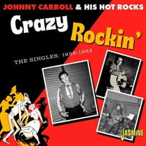 Carroll,Johnny & His Hot Rocks - Crazy Rockin' - The Singles 1956-1962 - Music & Performance - CD
