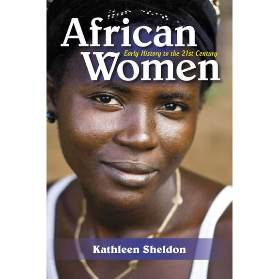 African Women: Early History to the 21st Century, (Hardcover)
