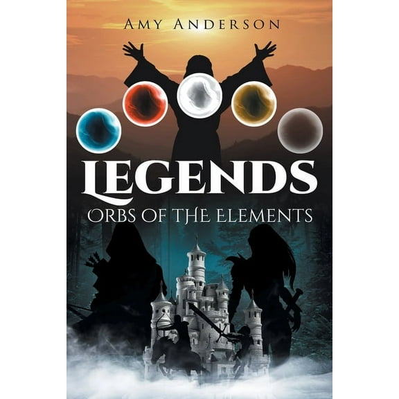 Legends: Orbs of the Elements, (Paperback)