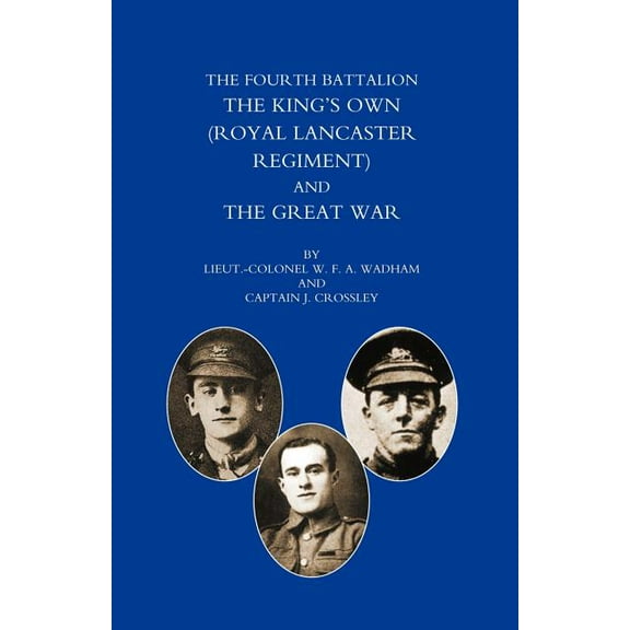 Fourth Battalion the Kings OS Own (Royal Lancaster Regiment) and the Great War (Paperback)