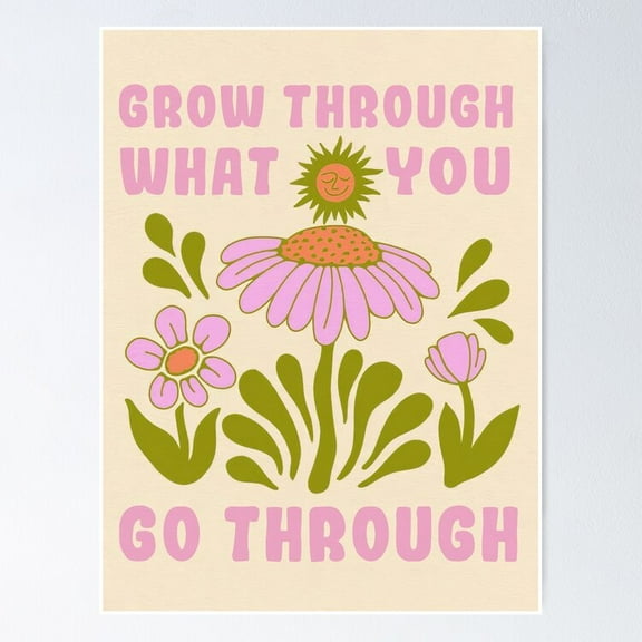 Grow Through What You Go Through Poster- Unframed Poster | Wall Art | Perfect For Home Decor & Gifts, 8x12