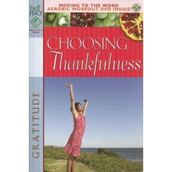 Pre-Owned Choosing Thankfulness (First Place Bible Study) (Paperback) 0830738185 9780830738182