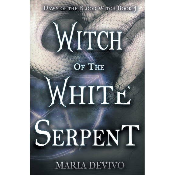 Dawn of the Blood Witch Witch of the White Serpent, Book 4, (Paperback)
