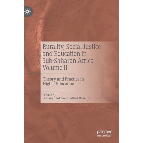 Rurality, Social Justice and Education in Sub-Saharan Africa Volume II: Theory and Practice in Higher Education, (Hardcover)