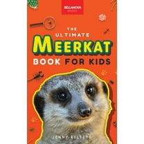 Animal Books for Kids Meerkats The Ultimate Meerkat Book for Kids: 100 Amazing Meerkat Facts, Photos, Quiz & More, Book 16, (Hardcover)