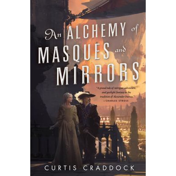 Pre-Owned An Alchemy of Masques and Mirrors: Book One in the Risen Kingdoms (Hardcover) 0765389592 9780765389596