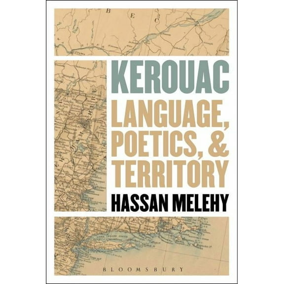 Kerouac: Language, Poetics, and Territory, (Paperback)