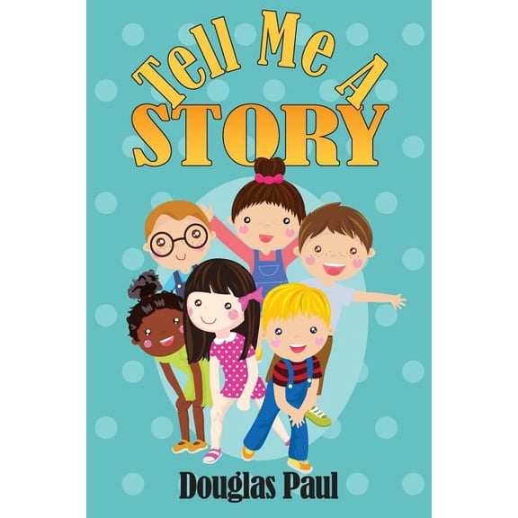 Tell Me A Story, (Paperback)