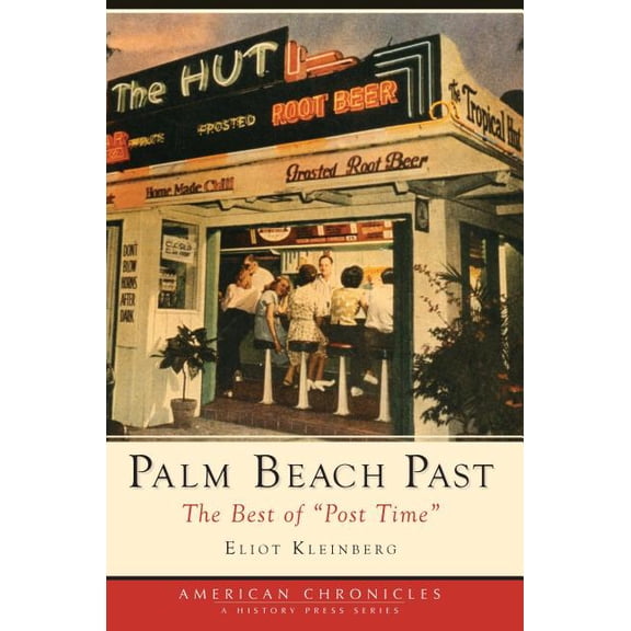American Chronicles: Palm Beach Past: The Best of Post Time (Paperback)