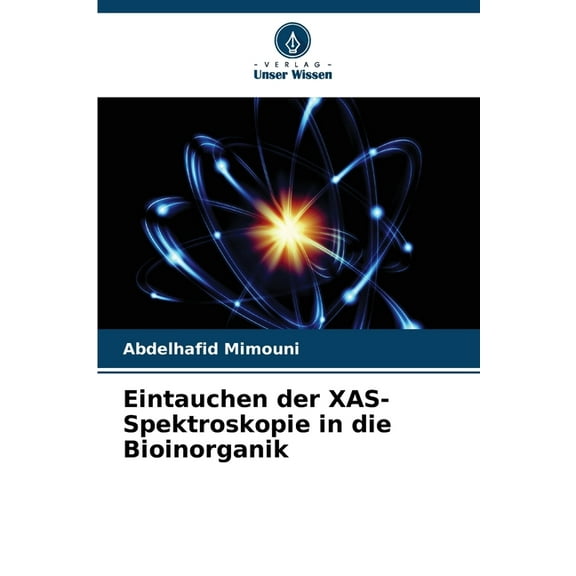 Eintauchen der XAS-Spektroskopie in die Bioinorganik, (Paperback)
