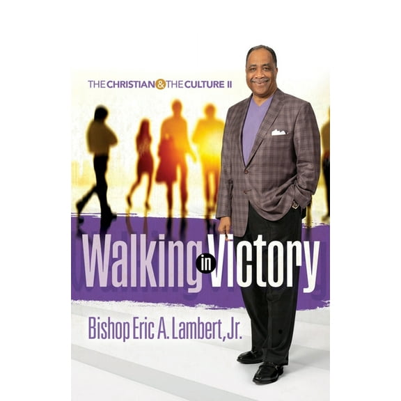 Walking in Victory: The Christian and the Culture II, (Paperback)