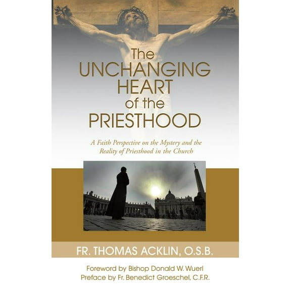 Unchanging Heart of the Priesthood (Paperback)