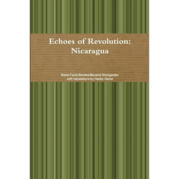Echoes of Revolution: Nicaragua, (Paperback)