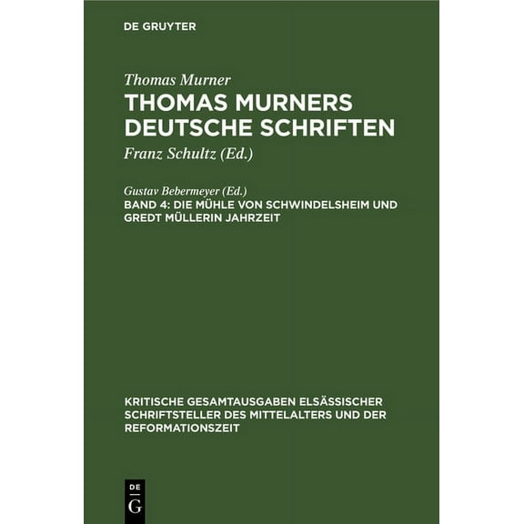 Kritische Gesamtausgaben Elsässischer Sc Die Mühle von Schwindelsheim und Gredt Müllerin Jahrzeit, (Hardcover)
