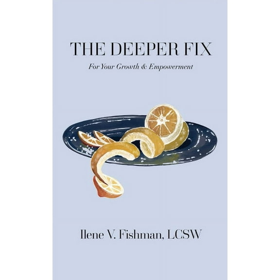 The Deeper Fix: For Your Growth and Empowerment, (Paperback)