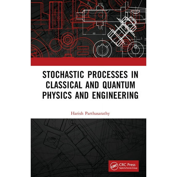 Stochastic Processes in Classical and Quantum Physics and Engineering, (Hardcover)