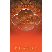 The Power & Intelligence of Karma & Reincarnation (Paperback)