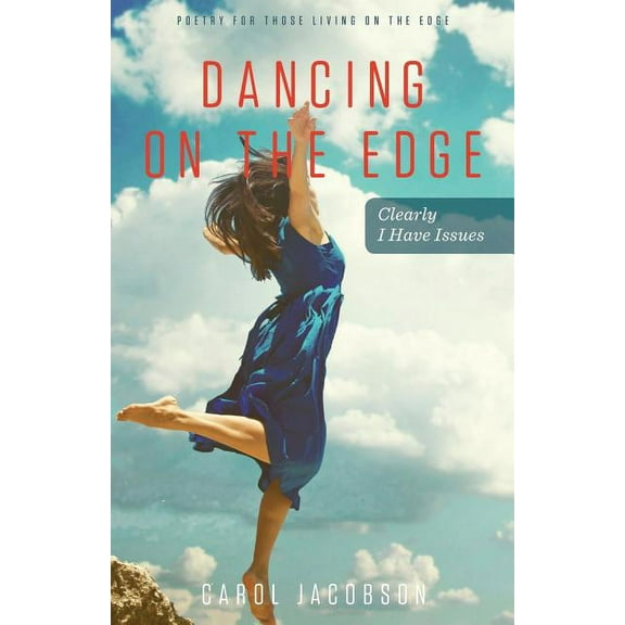 Dancing on The Edge: Clearly I have Issues