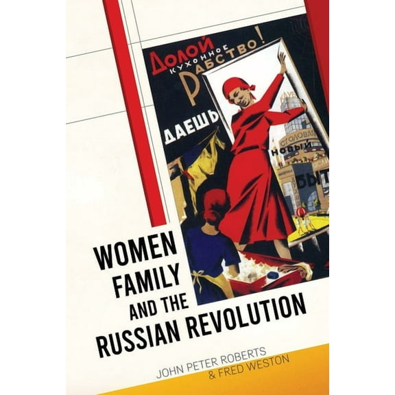 Women, Family and the Russian Revolution, (Paperback)