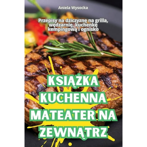 KsiĄŻka Kuchenna Mateater Na ZewnĄtrz, (Paperback)