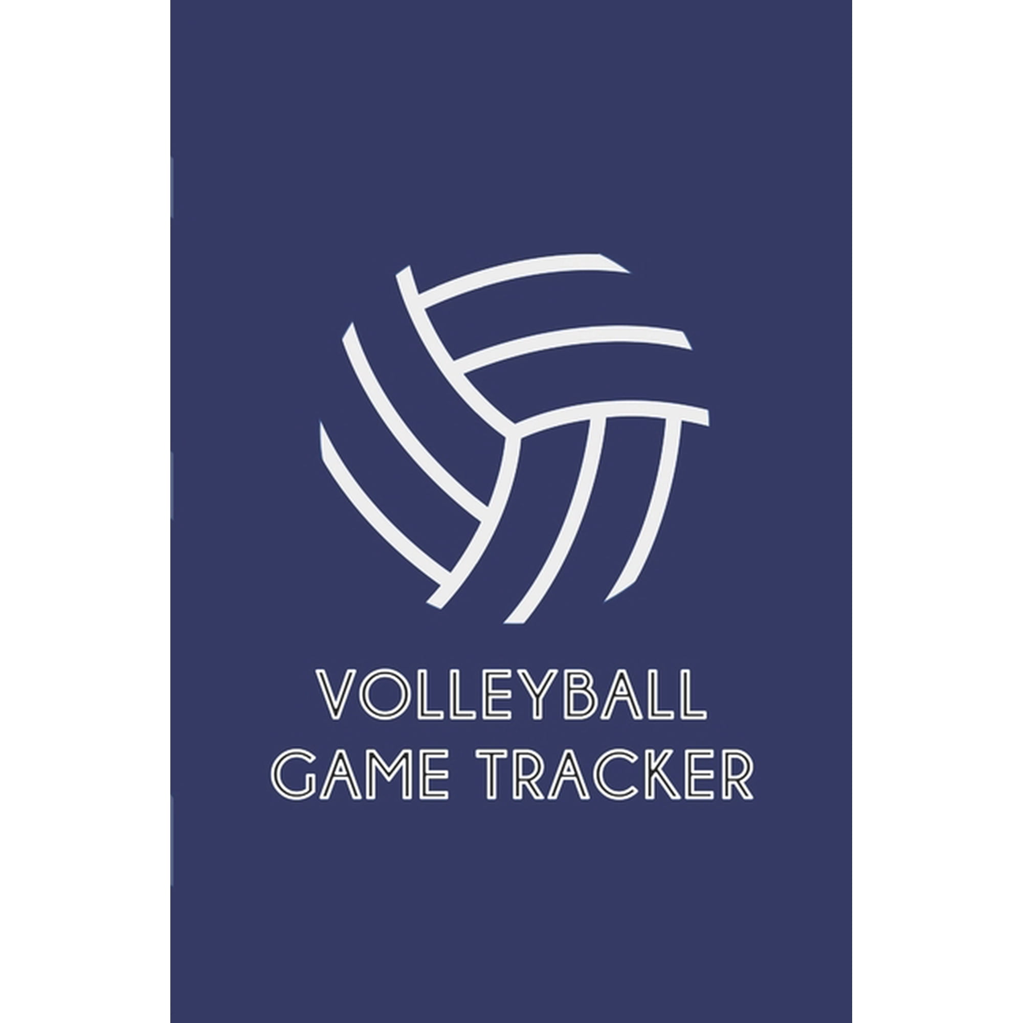 Volleyball Game Tracker: Matches tracker for any volleyball player that wants to create a memory of their season, (Paperback)