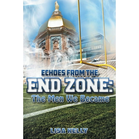 Echoes From the End Zone: The Men We Became, (Paperback)